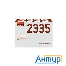 Dr-2335 Easyprint Барабан Db-2335 для  Brother  Hl2340/2360/2365/2500/2520/2540/2560/2700/2720/2740